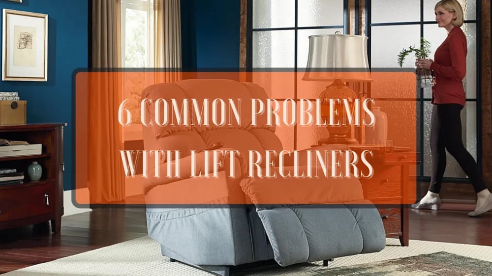 6 Common Problems with Power Lift Recliners at LaZBoy (& Solutions)